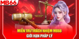 Miễn trừ trách nhiệm MB66 – Giới hạn pháp lý