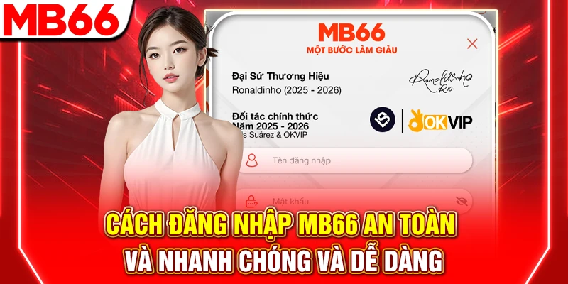 Cách Đăng Nhập MB66 An Toàn Và Nhanh Chóng Và Dễ Dàng