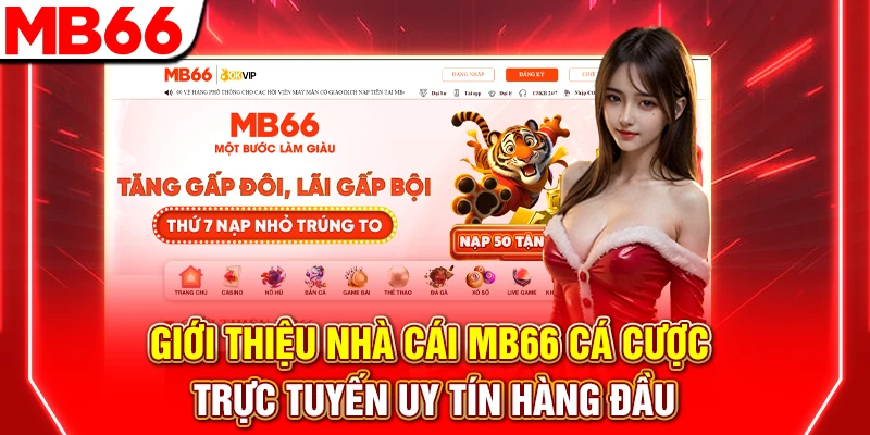 Giới Thiệu Nhà Cái MB66 Cá Cược Trực Tuyến Uy Tín Hàng Đầu