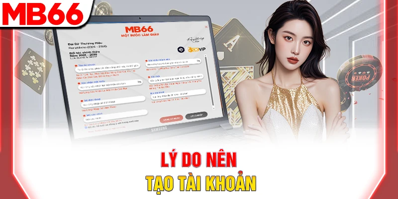 Đăng Ký MB66 Nhanh Gọn – Hướng Dẫn Chi Tiết Từ A-Z 6 Lý do nên đăng ký MB66