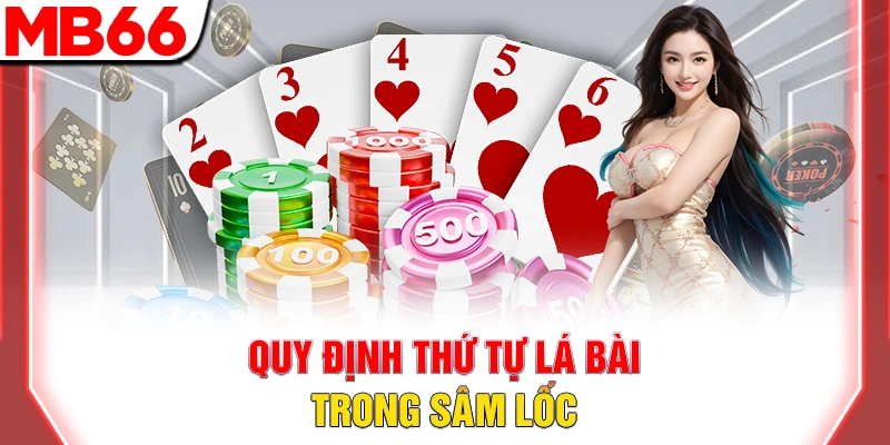 Quy định thứ tự lá bài trong sâm lốc