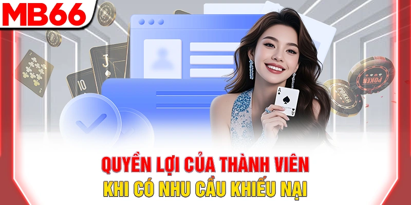 Quyền lợi của thành viên khi có nhu cầu khiếu nại